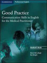 Good Practice: Communication Skills in English for the Medical Practitioner: Student