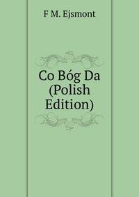 Co Bog Da (Polish Edition)