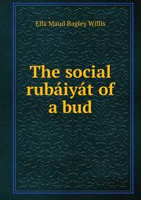 The social rubaiyat of a bud