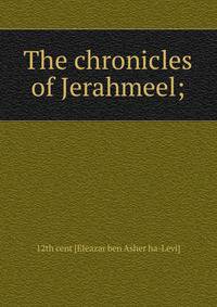 The chronicles of Jerahmeel;