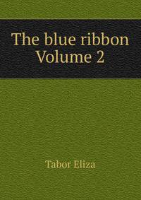 The blue ribbon Volume 2