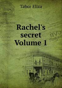 Rachel's secret Volume 1