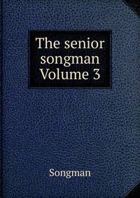 The senior songman Volume 3
