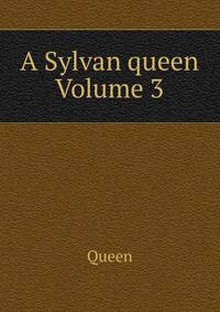 A Sylvan queen Volume 3