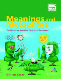 Meanings and Metaphors: Activities to Practise Figurative Language