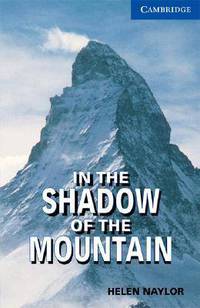 Cambridge English Readers 5. In Shadow of Mountain