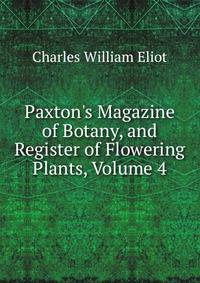 Paxton's Magazine of Botany, and Register of Flowering Plants, Volume 4