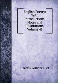 English Poetry: With Introductions, Notes and Illustrations, Volume 41