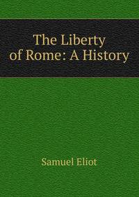 The Liberty of Rome: A History