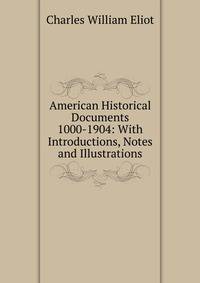 American Historical Documents 1000-1904: With Introductions, Notes and Illustrations