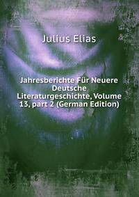 Jahresberichte F?r Neuere Deutsche Literaturgeschichte, Volume 13, part 2 (German Edition)