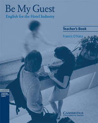 Be My Guest Teacher's Book: English for the Hotel Industry