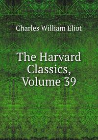 The Harvard Classics, Volume 39