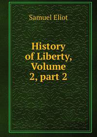 History of Liberty, Volume 2, part 2