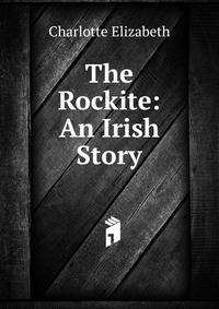 The Rockite: An Irish Story
