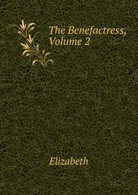 The Benefactress, Volume 2