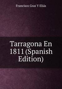 Tarragona En 1811 (Spanish Edition)