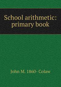School arithmetic: primary book
