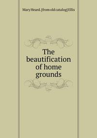 The beautification of home grounds