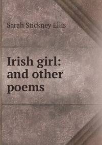 Irish girl: and other poems