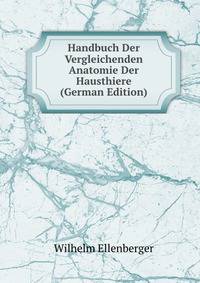 Handbuch Der Vergleichenden Anatomie Der Hausthiere (German Edition)