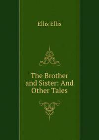 The Brother and Sister: And Other Tales