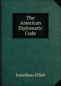 The American Diplomatic Code