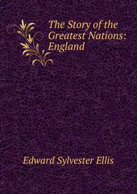 The Story of the Greatest Nations: England