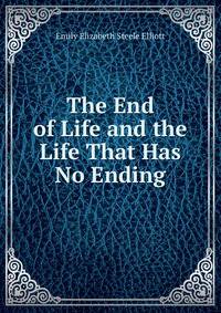 The End of Life and the Life That Has No Ending