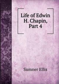 Life of Edwin H. Chapin, Part 4