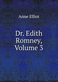 Dr. Edith Romney, Volume 3