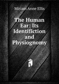 The Human Ear: Its Identifiction and Physiognomy