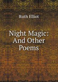 Night Magic: And Other Poems