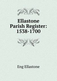 Ellastone Parish Register: 1538-1700