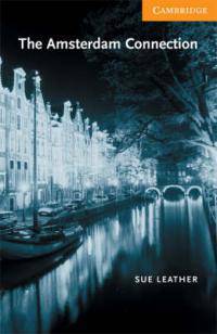 CER (Cambridge English Readers) 4 The Amsterdam Connection