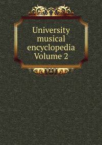 University musical encyclopedia Volume 2