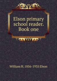 Elson primary school reader. Book one