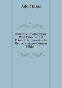 Ueber Die Psychophysik: Physikalische Und Erkenntnisstheoretische Betrachtungen (German Edition)