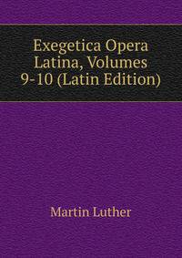 Exegetica Opera Latina, Volumes 9-10 (Latin Edition)
