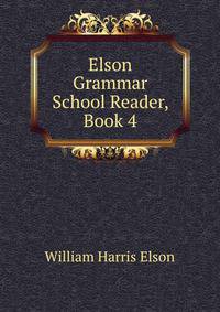 Elson Grammar School Reader, Book 4