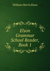 Elson Grammar School Reader, Book 1