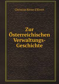 Zur Osterreichischen Verwaltungs-Geschichte