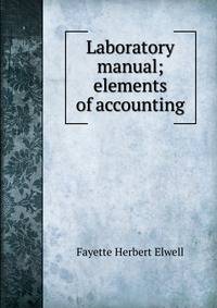 Laboratory manual; elements of accounting