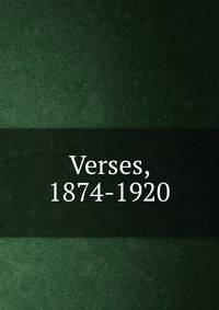 Verses, 1874-1920