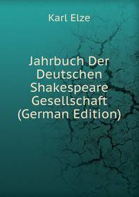 Jahrbuch Der Deutschen Shakespeare Gesellschaft (German Edition)