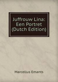 Juffrouw Lina: Een Portret (Dutch Edition)