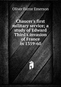 Chaucer's first military service; a study of Edward Third's invasion of France in 1359-60