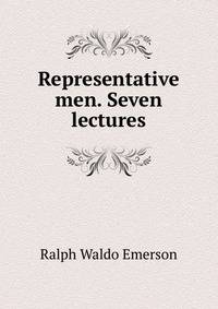 Representative men. Seven lectures