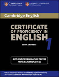 Cambridge Certificate of Proficiency in English 1. Student's Book with answers
