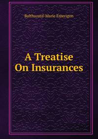 A Treatise On Insurances